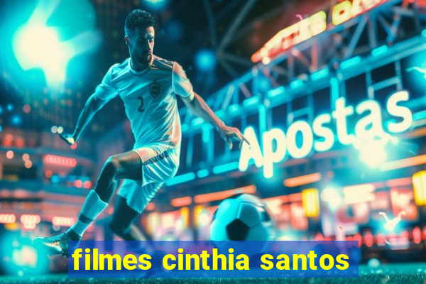 filmes cinthia santos